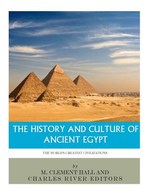 The World's Greatest Civilizations: The History and Culture of Ancient Egypt Cover Image