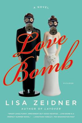 Love Bomb: A Novel By Lisa Zeidner Cover Image