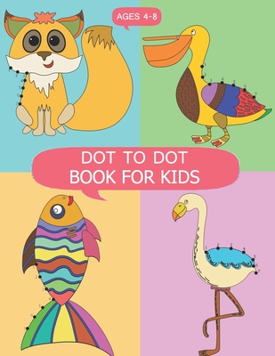 DOT to DOT Books for Kids Ages 4-8: DOT to DOT Books for Kids Ages 4-8, Dot To Dot Animals Puzzles 8.5 x 11 for Kids, Toddlers, Boys and Girls Ages 3- By Jj Dot2dot Cover Image