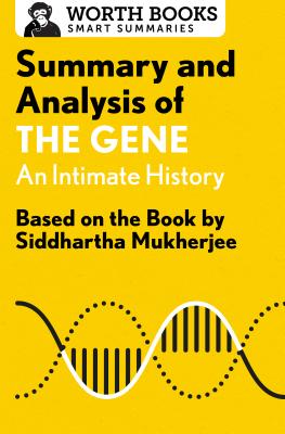 Summary and Analysis of The Gene: An Intimate History: Based on the Book by Siddhartha Mukherjee (Smart Summaries) Cover Image