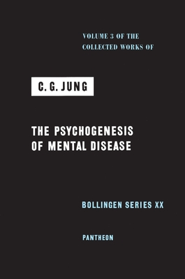 Collected Works of C.G. Jung, Volume 3: Psychogenesis of Mental Disease Cover Image