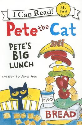 Pete the Cat: Pete's Big Lunch (My First I Can Read) By James Dean, James Dean (Illustrator), Kimberly Dean Cover Image