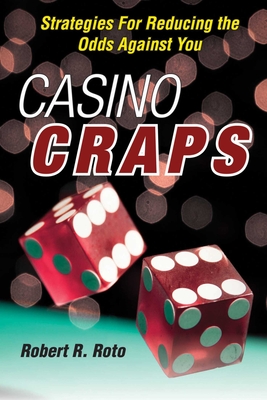 Casino Craps: Strategies for Reducing the Odds against You Cover Image