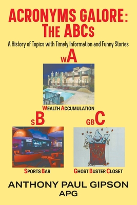 Acronyms Galore: A History of Topics with Timely Information and Funny Stories Cover Image