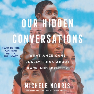 Our Hidden Conversations: What Americans Really Think about Race and Identity Cover Image