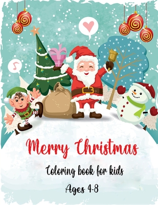 Merry christmas coloring book for kids ages 4-8: Easy Christmas Holiday Coloring Designs for Childrens, Christmas Gift or Present for Kids - 50 Beauti By Majestic Coloring Publishing Cover Image