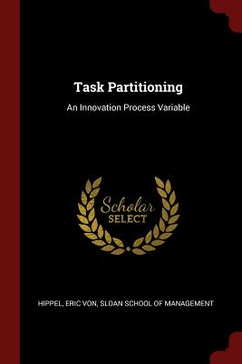 Task Partitioning: An Innovation Process Variable Task Partitioning: An Innovation Process Variable cover