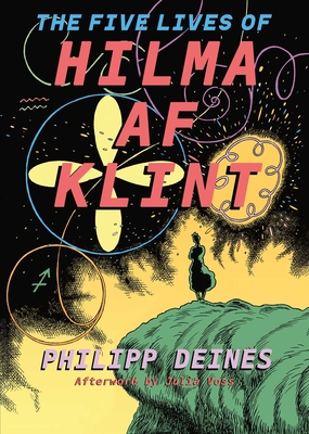 The Five Lives of Hilma af Klint By Philipp Deines, Hilma af Klint (By (artist)), Julia Voss Cover Image