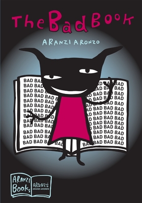 The Bad Book By Aranzi Aronzo, Anne Ishii (Translated by) Cover Image