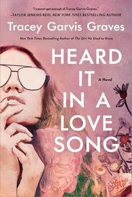 Heard It in a Love Song: A Novel