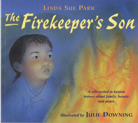 The Firekeeper's Son By Linda Sue Park, Julie Downing (Illustrator) Cover Image