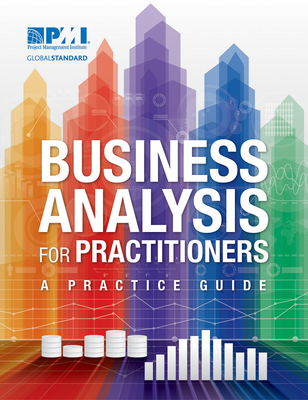 Business Analysis for Practitioners: A Practice Guide Cover Image