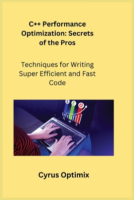 Best Practices for Writing Efficient C++ Code - Optimizing Code for Speed and Efficiency