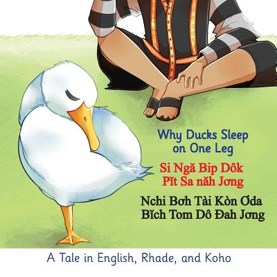 Why Ducks Sleep on One Leg: A Tale in English, Rhade, and Koho Cover Image