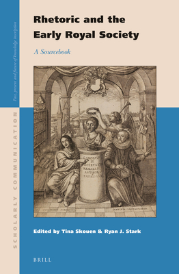 Rhetoric and the Early Royal Society: A Sourcebook (Scholarly Communication #3) Cover Image