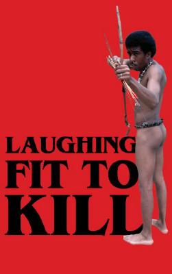Laughing Fit to Kill: Black Humor in the Fictions of Slavery By Glenda Carpio Cover Image
