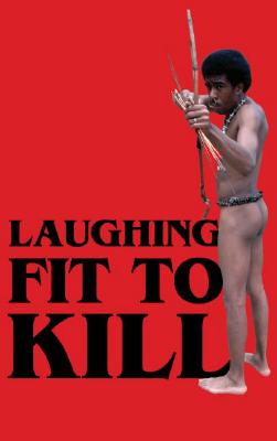 Laughing Fit to Kill: Black Humor in the Fictions of Slavery Cover Image