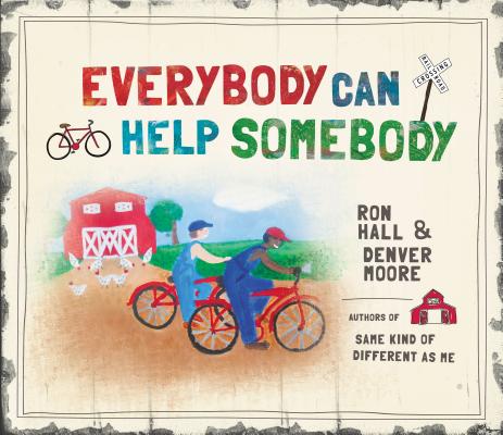 Everybody Can Help Somebody By Ron Hall, Denver Moore Cover Image