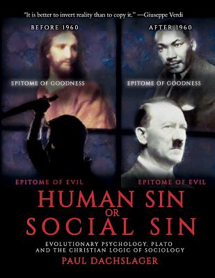 Human Sin or Social Sin: Evolutionary Psychology, Plato and the Christian Logic of Sociology