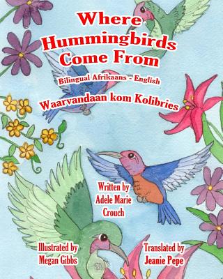 Where Hummingbirds Come From Bilingual Afrikaans English Cover Image