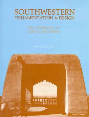 Southwestern Ornamentation & Design: The Architecture of John Gaw Meem Cover Image