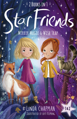 Star Friends 2 Books in 1: Mirror Magic & Wish Trap: Books 1 and 2 By Linda Chapman, Lucy Fleming (Illustrator) Cover Image