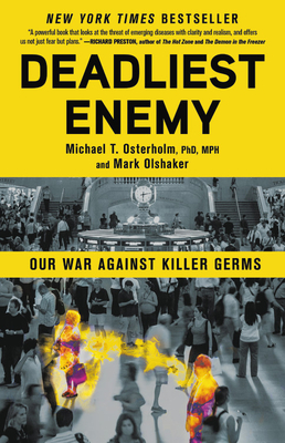 Deadliest Enemy: Our War Against Killer Germs By Michael T. Osterholm, PhD, MPH, Mark Olshaker Cover Image