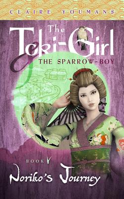 Noriko's Journey: The Toki-Girl and the Sparrow-Boy, Book 5 By Claire Youmans Cover Image
