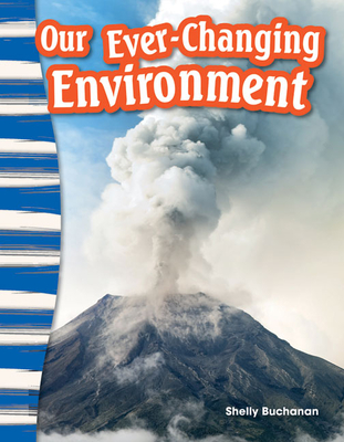 Our Ever-Changing Environment (Social Studies: Informational Text) Cover Image