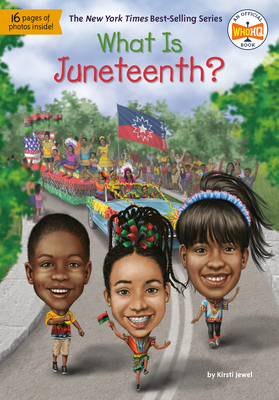What Is Juneteenth? (What Was?) By Kirsti Jewel, Who HQ, Manuel Gutierrez (Illustrator) Cover Image