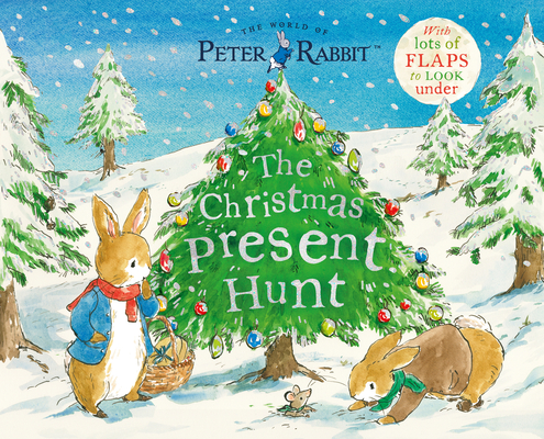 The Christmas Present Hunt: With Lots of Flaps to Look Under (Peter Rabbit) By Beatrix Potter Cover Image