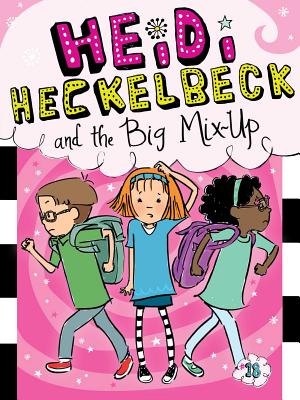 Heidi Heckelbeck and the Big Mix-Up By Wanda Coven, Priscilla Burris (Illustrator) Cover Image