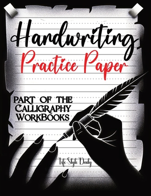 Handwriting Practice Paper: Master the Art of Handwriting with Guided Practice for Beginners Cover Image
