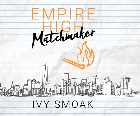 Empire High Matchmaker By Ivy Smoak, Connor Crais (Read by), Laurie West (Read by) Cover Image