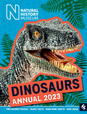 Natural History Museum Dinosaurs Annual 2023 By Natural History Museum Cover Image