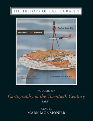 The History of Cartography, Volume 6: Cartography in the Twentieth Century