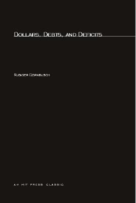 Dollars, Debts, and Deficits (MIT Press Classics)