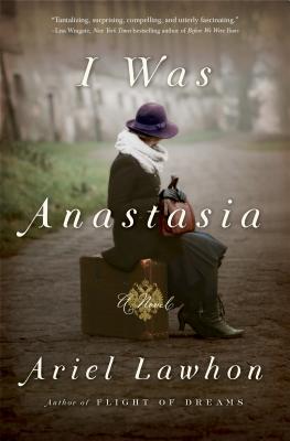 Cover Image for I Was Anastasia: A Novel