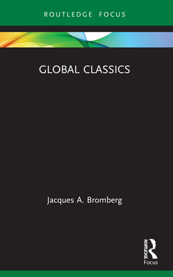 Global Classics (Routledge Focus on Classical Studies) Cover Image