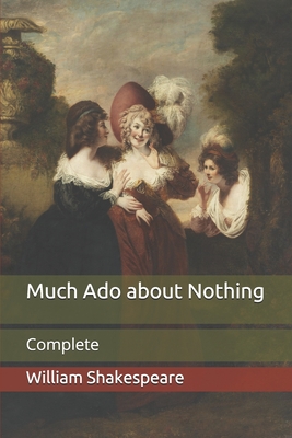 Much Ado about Nothing: Complete