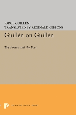 Guillén on Guillén: The Poetry and the Poet (Princeton Legacy Library #1482)