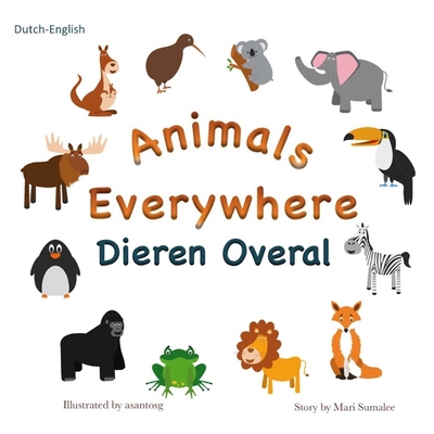 Animals Everywhere Dieren overal: Dual Language Dutch-English (Paperback) |  Hooked