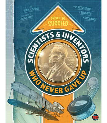 Scientists & Inventors Who Never Gave Up, Grades 4 - 9 (Driven to Succeed)