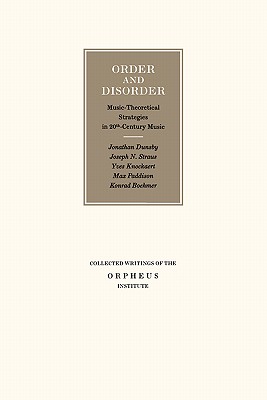Order and Disorder: Music-Theoretical Strategies in 20th Century Music (Collected Writings of the Orpheus Institute) Cover Image