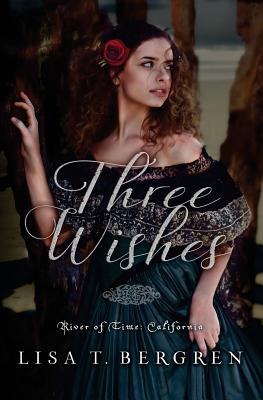 Three Wishes (River of Time: California #1)