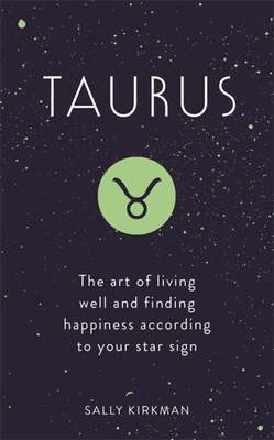 Taurus: The Art of Living Well and Finding Happiness According to Your Star Sign Cover Image