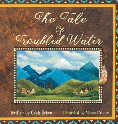 The Tale of Troubled Water By Caleb Ocken, Moran Reudor (Illustrator) Cover Image