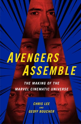 Avengers Assemble: The Making of the Marvel Cinematic Universe Cover Image