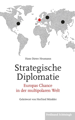Strategische Diplomatie: Europas Chance in Der Multipolaren Welt. Geleitwort Von Herfried Münkler Cover Image