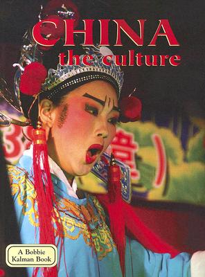 China - The Culture (Revised, Ed. 3) (Lands) By Bobbie Kalman Cover Image